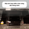 Bếp tích hợp nhiều chức năng nấu thông minh