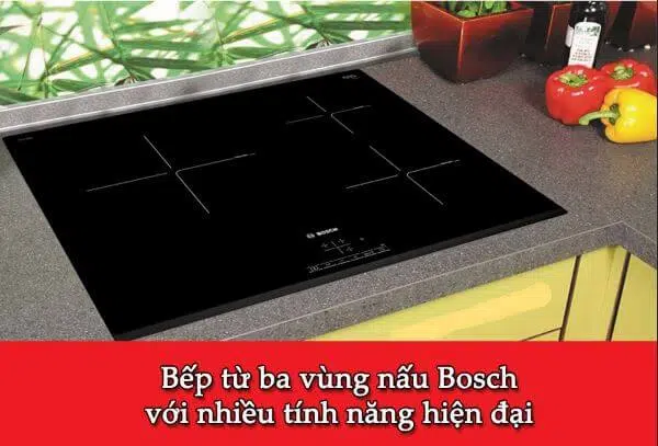 Các tính năng của bếp từ Bosch ba vùng nấu
