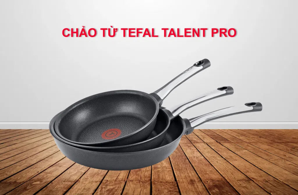 Chảo từ Tefal Talent Pro
