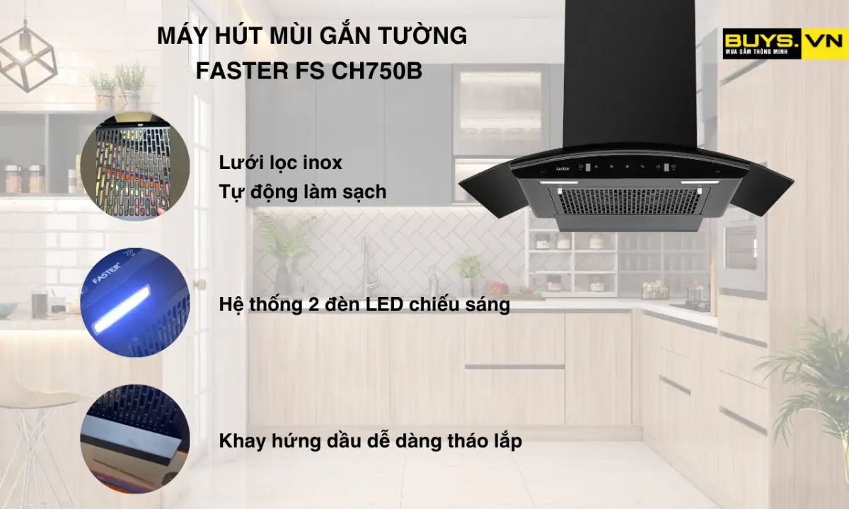 Máy hút mùi gắn tường Faster FS CH750B - tính năng