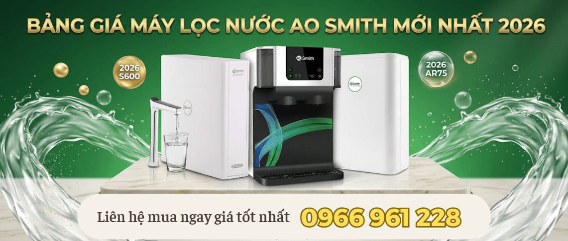 Bảng giá máy lọc nước AO Smith mới nhất 2026 10 Bang gia may loc nuoc AO Smith moi nhat 2026 1