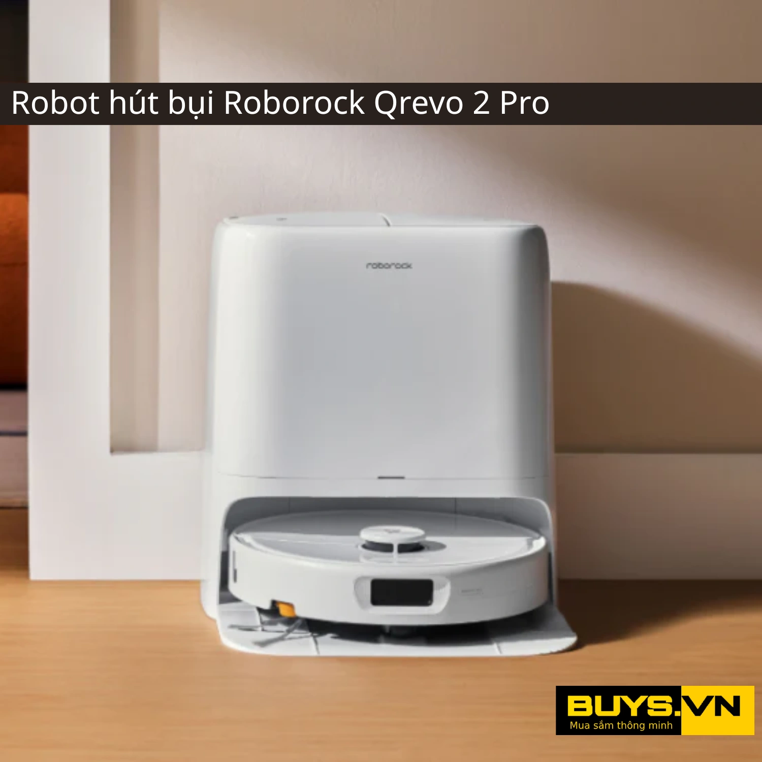ROBOT HÚT BỤI ROBOROCK QREVO 2 PRO
